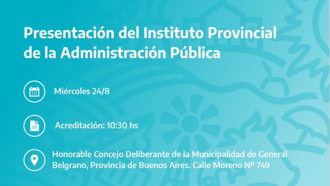 GRAL BELGRANO: El Instituto Provincial de la Administración Pública hará su presentación este miércoles GRAL BELGRANO: El Instituto Provincial de la Administración Pública hará su presentación este miércoles