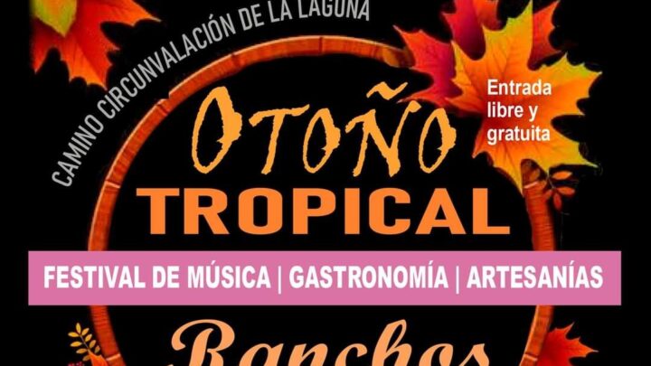RANCHOS: Llega Otoño Tropical, un festival de música, gastronomía y artesanías