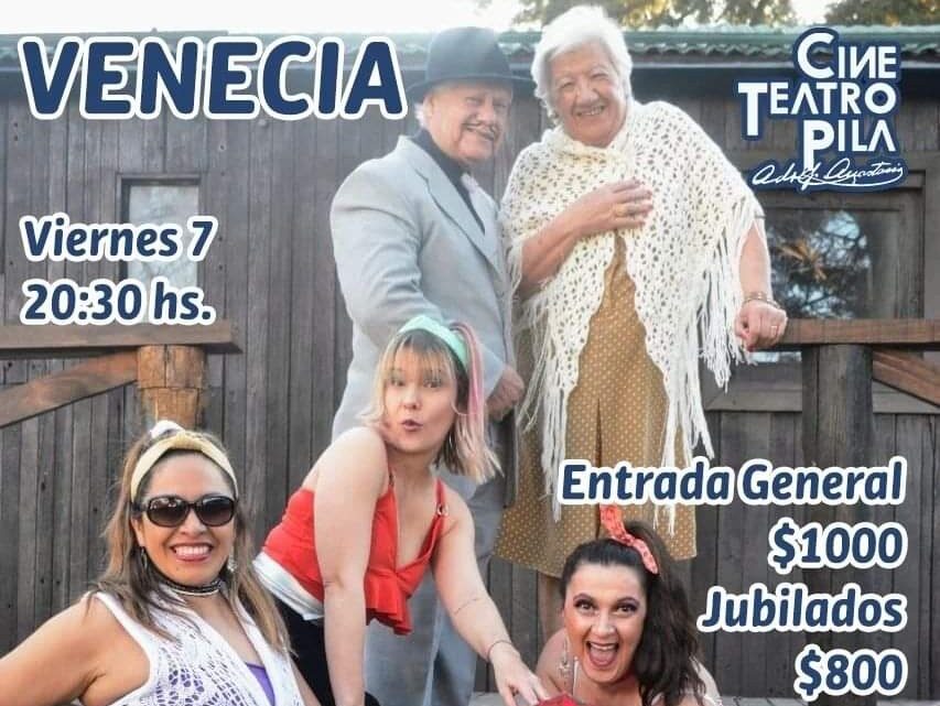 Este viernes: La Obra “Venecia”, llega a Pila. Cine Teatro 20:30 hs, para disfrutar en familia