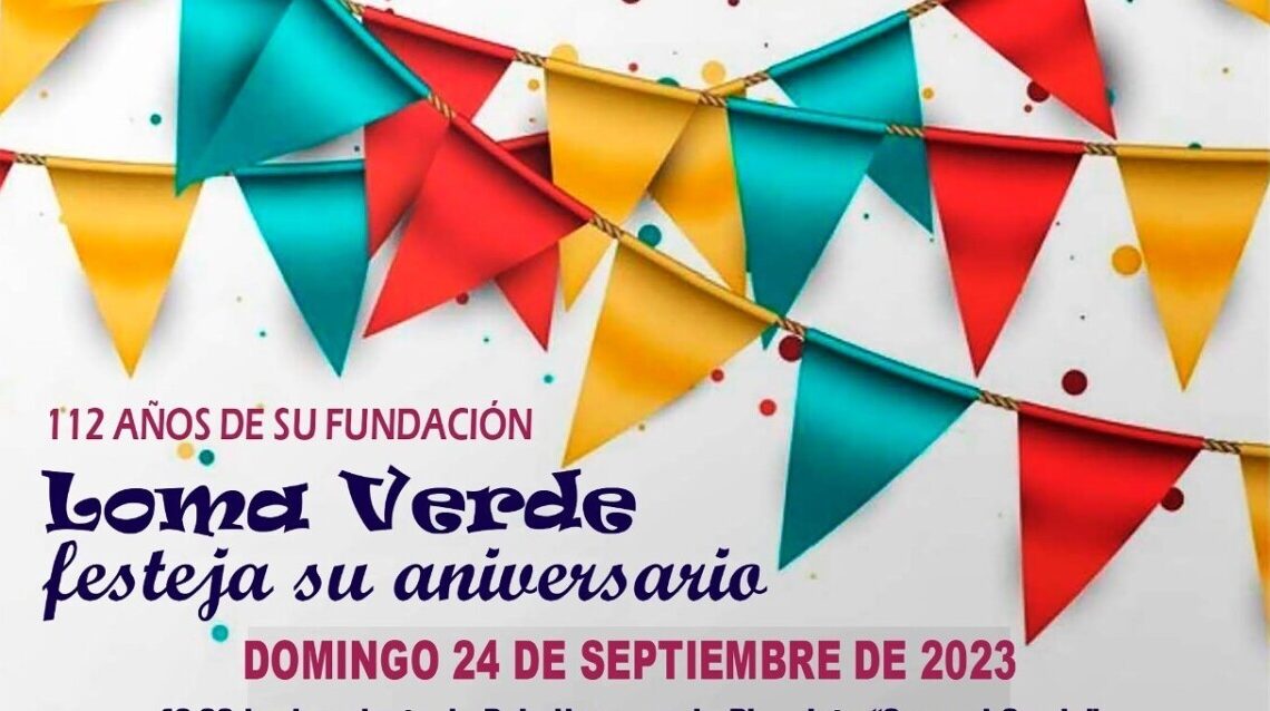 Con un gran festejo, Loma Verde se prepara para celebrar el 112° aniversario de la localidad