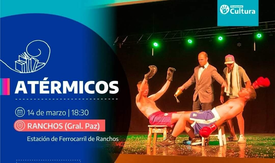 Llega la obra “Atérmicos” a Ranchos. Próximo 14 de marzo en el Andén