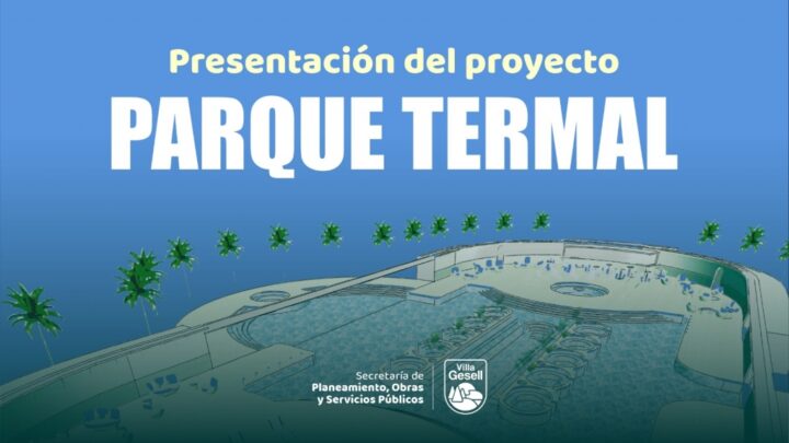 Villa Gesell da un salto histórico: llega el Parque Termal que transformará el turismo todo el año